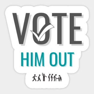 Vote Him Out Sticker